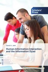 Human-Information Interaction and the Information Dyad