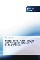 Decode and Forward Relaying with Keyhole in Nakagami-m Fading Channels