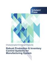 Robust Production & Inventory Control Systems for Manufacturing System