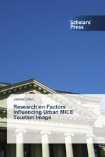 Research on Factors Influencing Urban MICE Tourism Image