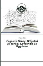 Organize Sanayi Bölgeleri ve Yenilik: Kayseri'de Bir Uygulama