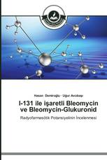 I-131 ile işaretli Bleomycin ve Bleomycin-Glukuronid