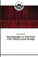 Varoluşçuluk ve Yeni Kara Film: David Lynch Örneği