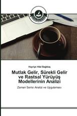 Mutlak Gelir, Sürekli Gelir ve Rastsal Yürüyüş Modellerinin Analizi