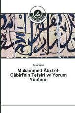 Muhammed Âbid el-Câbirî'nin Tefsiri ve Yorum Yöntemi