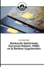 Bankacılık Sektöründe Kurumsal Reklam: HSBC ve İş Bankası Uygulamaları