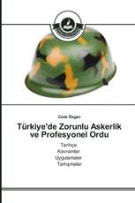 Türkiye'de Zorunlu Askerlik ve Profesyonel Ordu