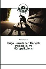 Suça Sürüklenen Gençlik Psikolojisi ve Nöropsikolojisi