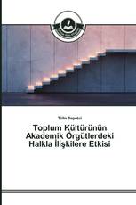 Toplum Kültürünün Akademik Örgütlerdeki Halkla İlişkilere Etkisi