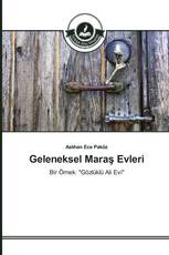 Geleneksel Maraş Evleri