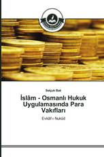 İslâm - Osmanlı Hukuk Uygulamasında Para Vakıfları