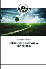 Delilleriyle Tasavvuf ve Tarikatçılık