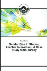 Gender Bias in Student Teacher Interaction: A Case Study from Turkey