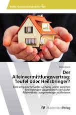 Der Alleinvermittlungsvertrag: Teufel oder Heilsbringer?