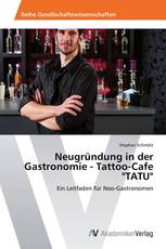 Neugründung in der Gastronomie - Tattoo-Cafe "TATU"