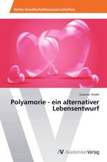 Polyamorie - ein alternativer Lebensentwurf