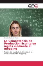 La Competencia en Producción Escrita en inglés mediante el Blogging