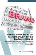 Einfluss und Wirkung der Markenherkunft auf die Kaufentscheidung