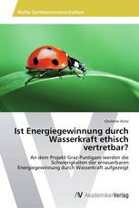 Ist Energiegewinnung durch Wasserkraft ethisch vertretbar?