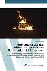 Problemanalyse des öffentlich-rechtlichen Rundfunks inkl. Lösungen