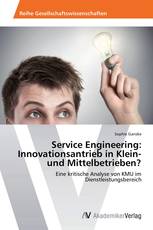 Service Engineering: Innovationsantrieb in Klein- und Mittelbetrieben?