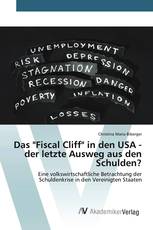 Das "Fiscal Cliff" in den USA - der letzte Ausweg aus den Schulden?