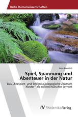 Spiel, Spannung und Abenteuer in der Natur