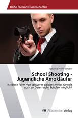 School Shooting - Jugendliche Amokläufer