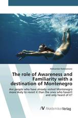 The role of Awareness and Familiarity with a destination of Montenegro