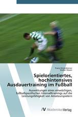 Spielorientiertes, hochintensives Ausdauertraining im Fußball