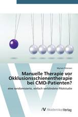 Manuelle Therapie vor Okklusionsschienentherapie bei CMD-Patienten?