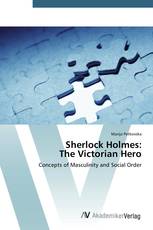 Sherlock Holmes: The Victorian Hero
