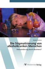 Die Stigmatisierung von alkoholkranken Menschen