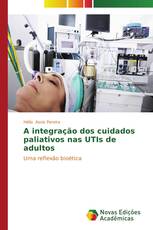 A integração dos cuidados paliativos nas UTIs de adultos