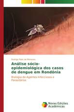 Análise sócio-epidemiológica dos casos de dengue em Rondônia