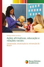 Ações afirmativas, educação e relações raciais: