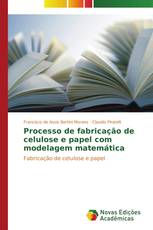 Processo de fabricação de celulose e papel com modelagem matemática