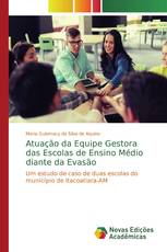 Atuação da Equipe Gestora das Escolas de Ensino Médio diante da Evasão