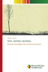 Sim, somos racistas