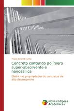 Concreto contendo polímero super-absorvente e nanossilica