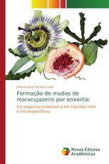 Formação de mudas de maracujazeiro por enxertia