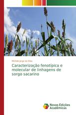 Caracterização fenotípica e molecular de linhagens de sorgo sacarino