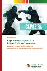 Capoeira de capelo e os intelectuais maloqueiros