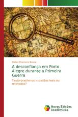 A desconfiança em Porto Alegre durante a Primeira Guerra