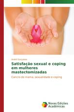 Satisfação sexual e coping em mulheres mastectomizadas