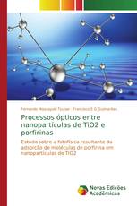 Processos ópticos entre nanopartículas de TiO2 e porfirinas
