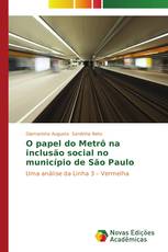 O papel do Metrô na inclusão social no município de São Paulo