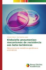 Klebsiella pneumoniae: mecanismos de resistência aos beta-lactâmicos