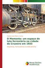 O Momento: um espaço de luta ferroviária na cidade de Cruzeiro em 1933