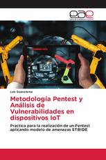 Metodología Pentest y Análisis de Vulnerabilidades en dispositivos IoT